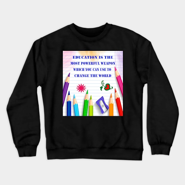 2.Education is the most powerful weapon. Crewneck Sweatshirt by Dandoun